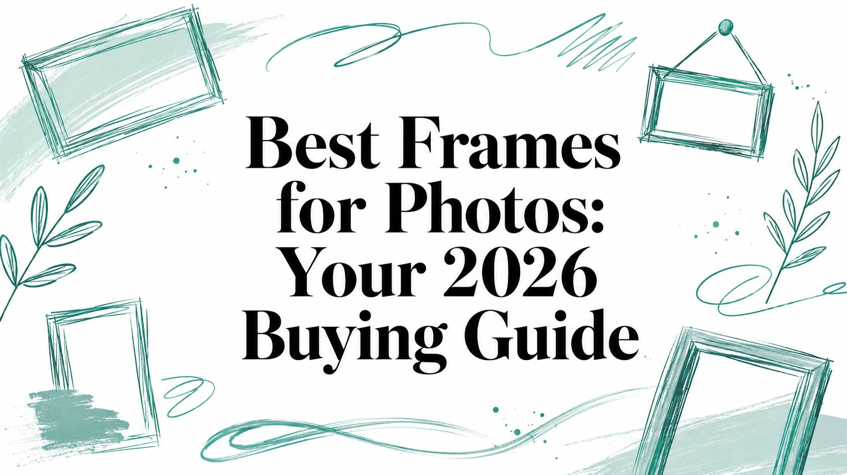 Best Frames for Photos: Your 2026 Buying Guide