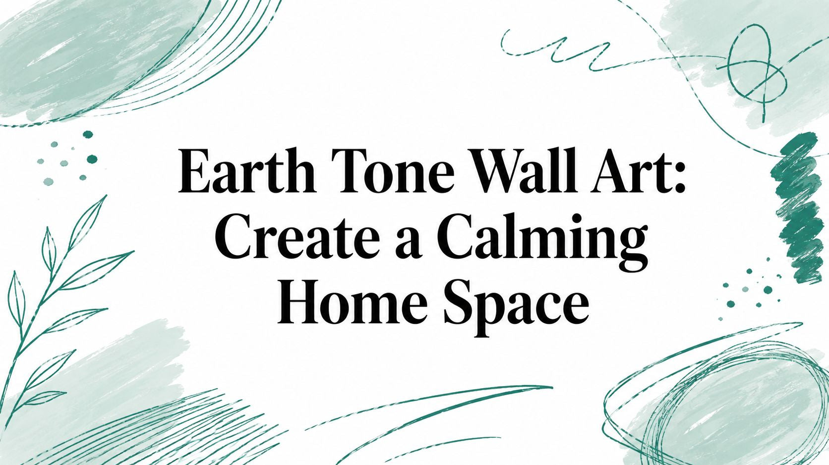 Earth Tone Wall Art: Create a Calming Home Space