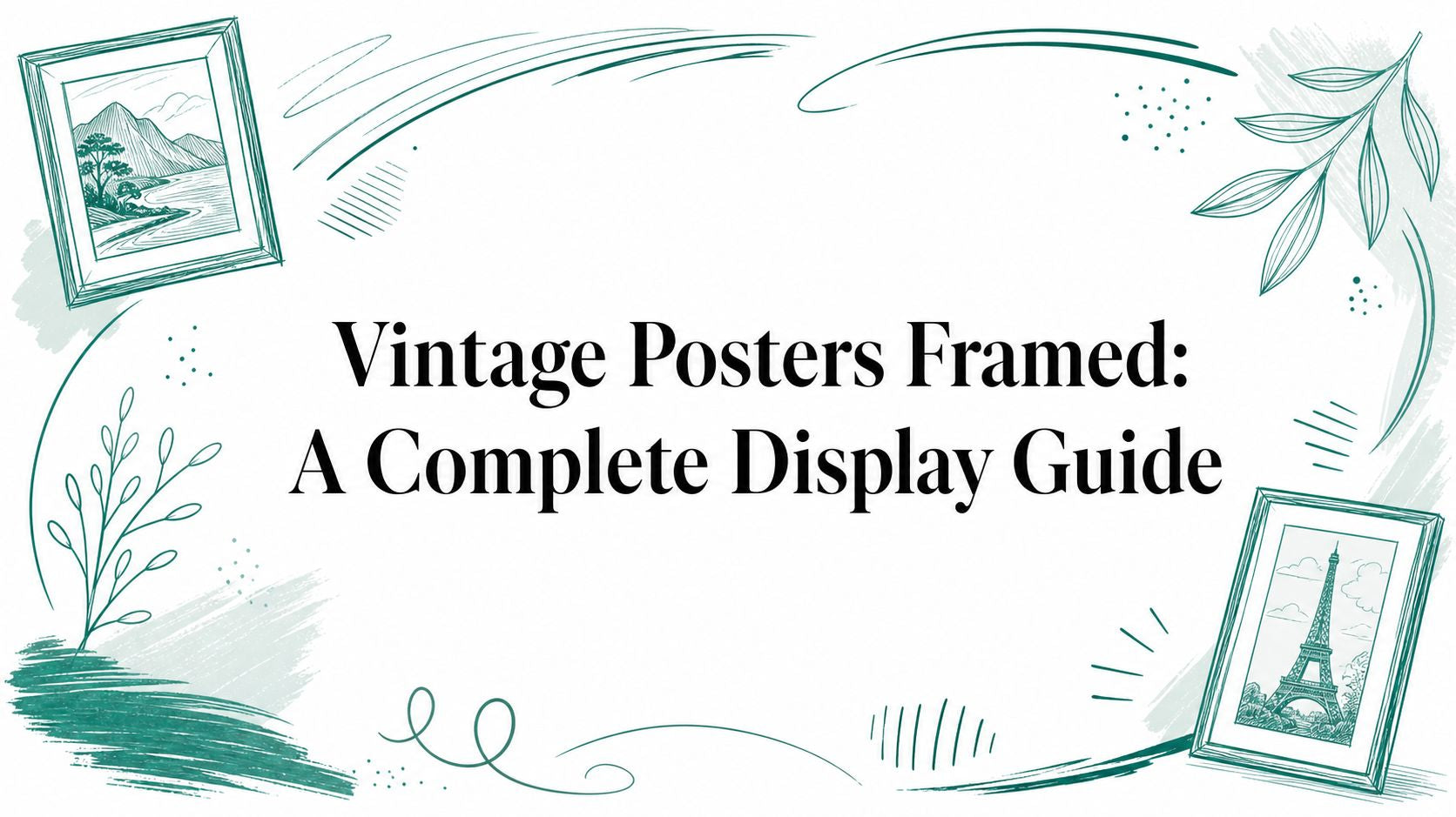 Vintage Posters Framed: A Complete Display Guide