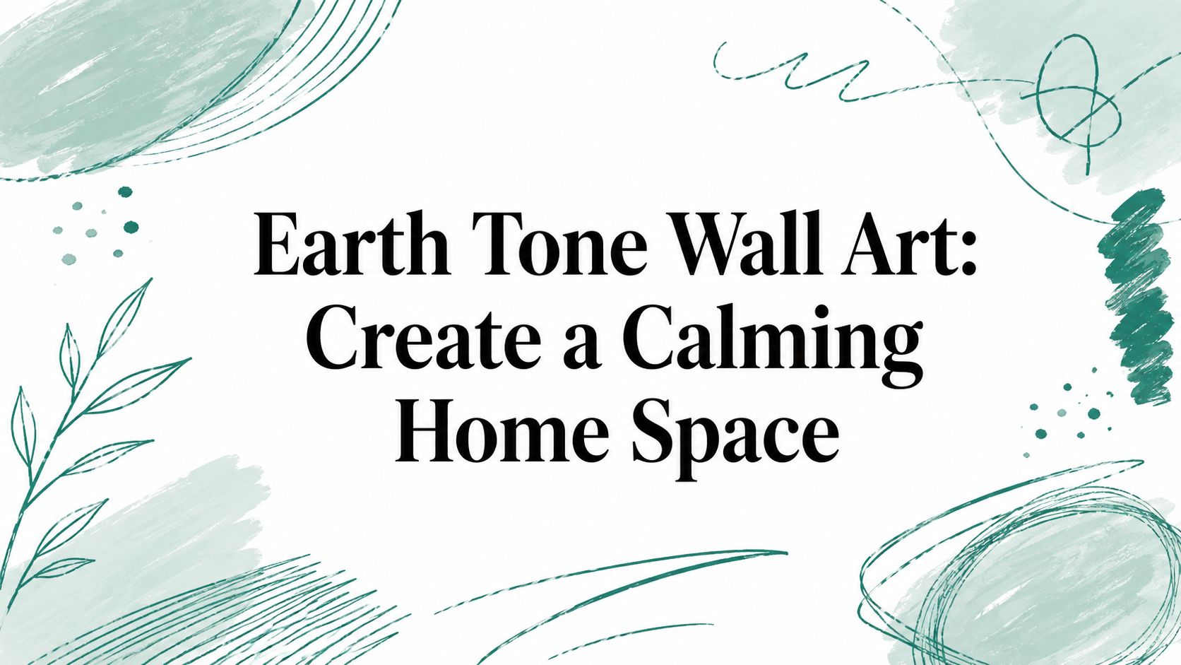 Earth Tone Wall Art: Create a Calming Home Space
