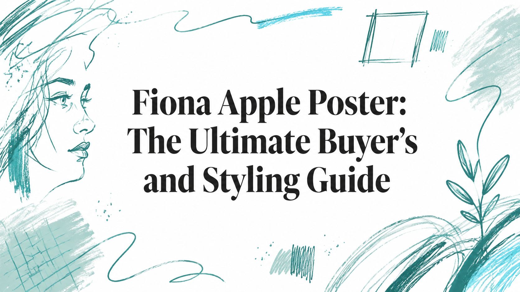 Fiona Apple Poster: The Ultimate Buyer's and Styling Guide