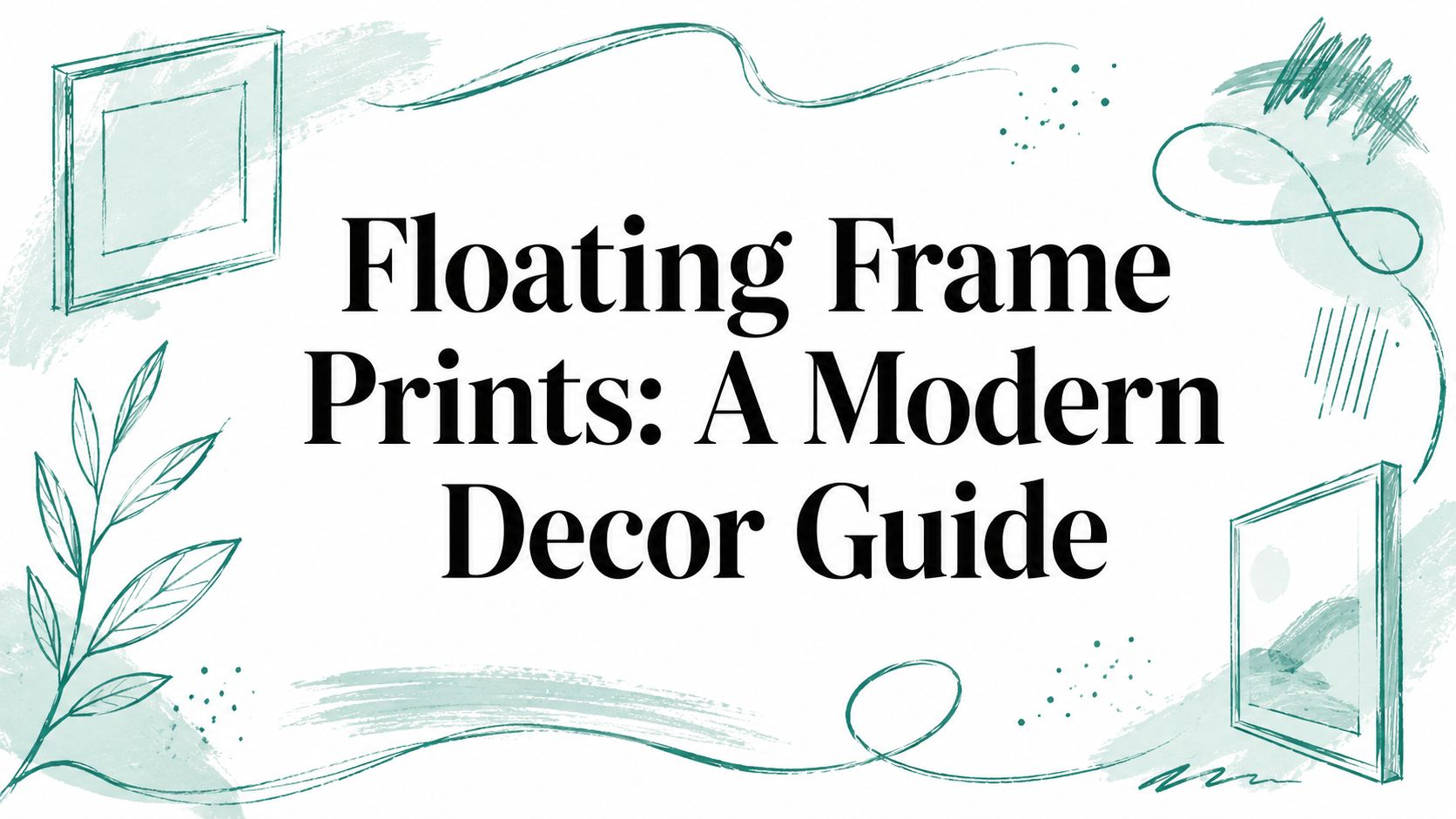 Floating Frame Prints: A Modern Decor Guide