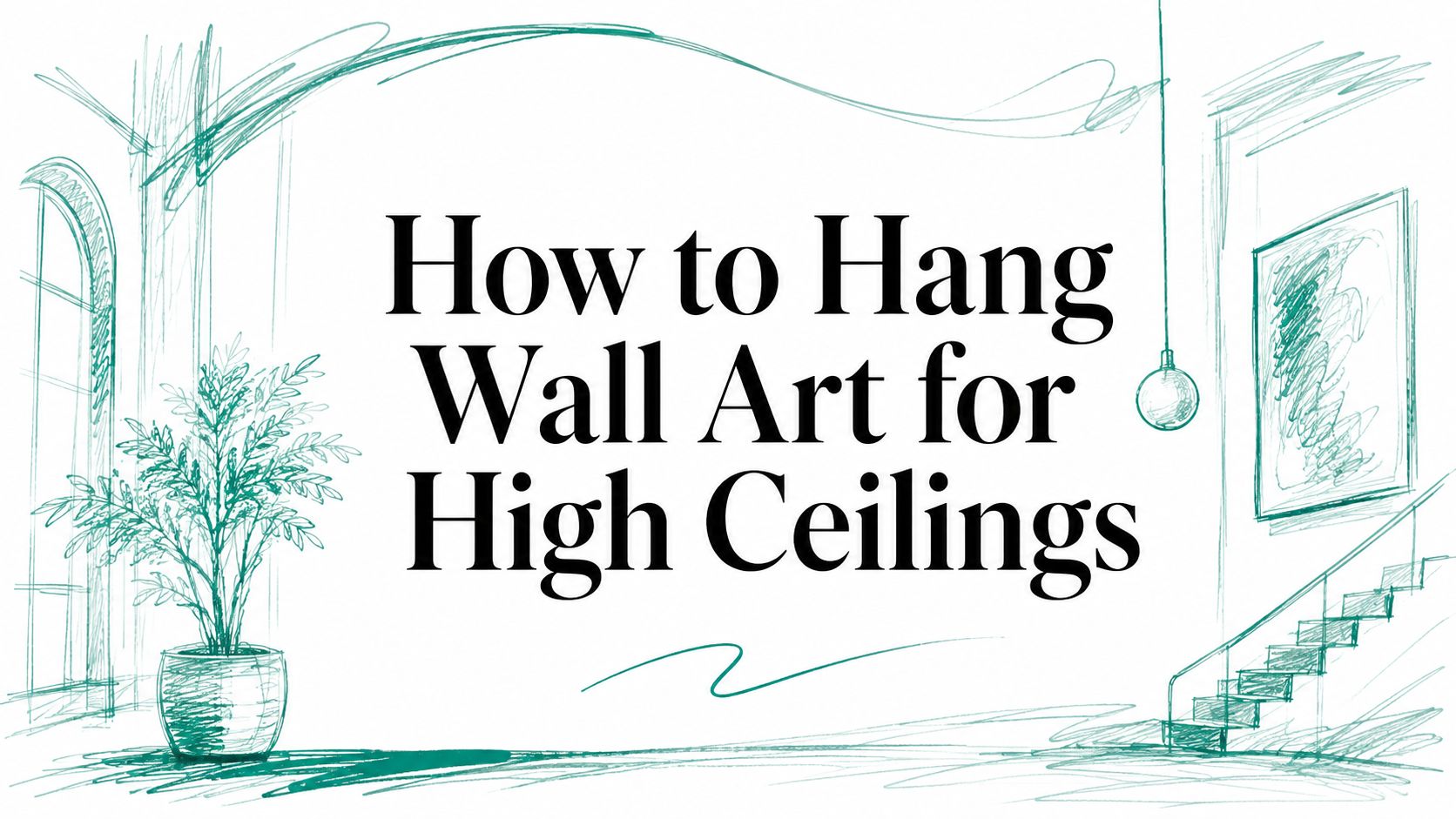 How to Hang Wall Art for High Ceilings