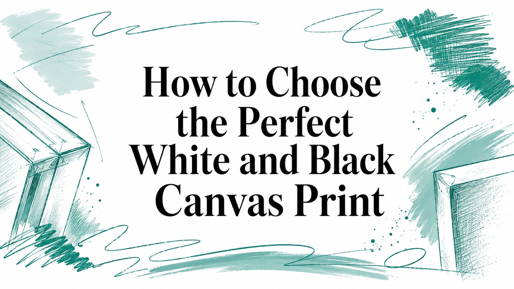 How to Choose the Perfect White and Black Canvas Print